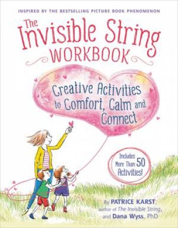 The Invisible String Workbook by Patrice Karst & Dana Wyss & Joanne LewVriethoff