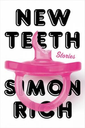 New Teeth by Simon Rich