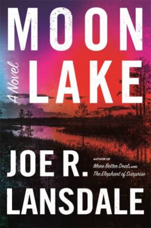 Moon Lake by Joe R. Lansdale