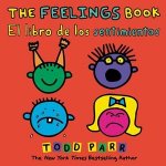 The Feelings Book  El libro de los sentimientos Bilingual edition