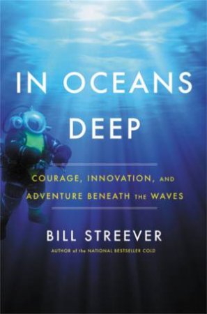 In Oceans Deep by Bill Streever