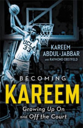 Becoming Kareem by Kareem Abdul-Jabbar & Raymond Obstfeld