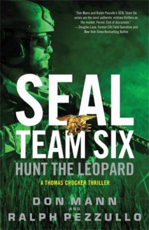 SEAL Team Six: Hunt the Leopard by Don Mann & Ralph Pezzullo