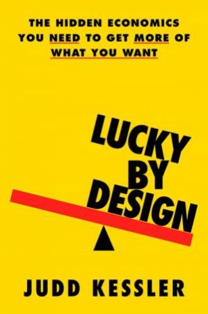 Lucky by Design by Judd Kessler
