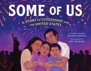 Some of Us by Rajani LaRocca & Huy Voun Lee