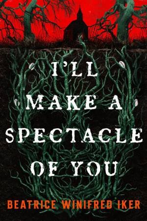I'll Make A Spectacle of You by Beatrice Winifred Iker
