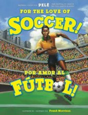 For the Love of Soccer   Por amor al futbol