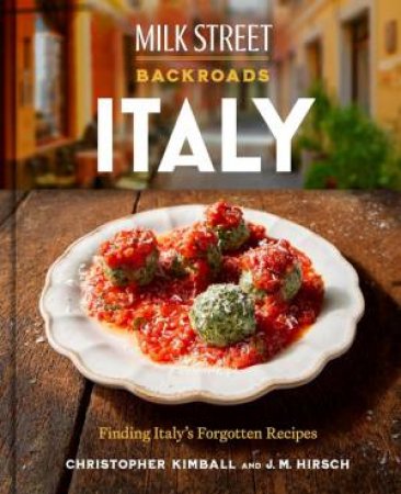 Milk Street Backroads Italy by Christopher Kimball & J. M. Hirsch