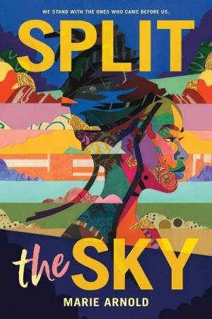 Split the Sky by Marie Arnold