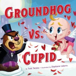 Groundhog vs. Cupid by Todd Tarpley
