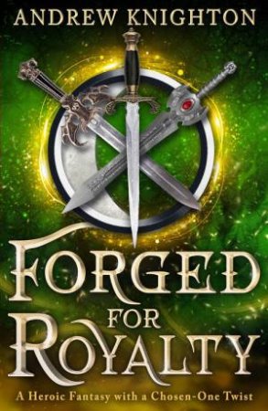 Forged for Royalty by Andrew Knighton