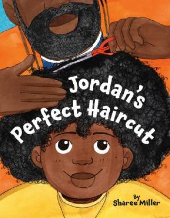 Jordan's Perfect Haircut by Sharee Miller