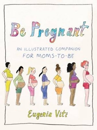 Be Pregnant by Eugenia Viti