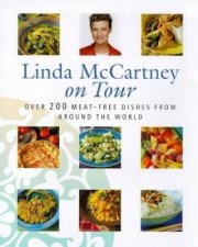 Linda McCartney On Tour 200 MeatFree Dishes From Around the World