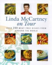 Linda McCartney On Tour 200 MeatFree Dishes From Around the World