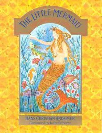 The Little Mermaid & Other Fairy Tales by Hans Christian Andersen