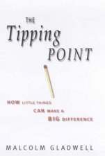 The Tipping Point How Little Things Make A Big Difference