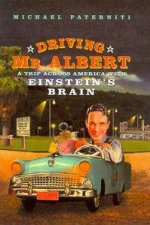 Driving Mr Albert A Trip Across America With Einsteins Brain