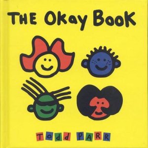 The Okay Book by Todd Parr