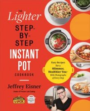 The Lighter StepByStep Instant Pot Cookbook