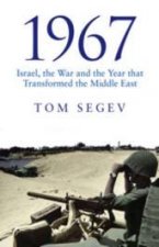 1967 Israel the War and the Year That Transformed the Middle East