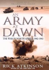 An Army At Dawn The War In North Africa 19421943