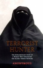Terrorist Hunter The Woman Who Infiltrated The Islamic Terror Network