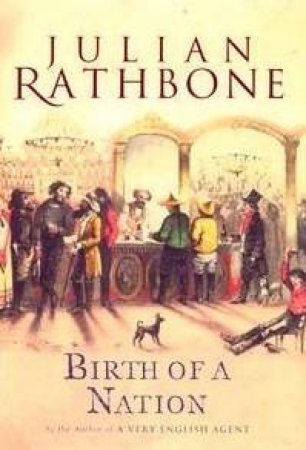 Birth Of A Nation by Julian Rathbone
