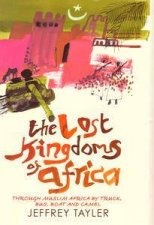 The Lost Kingdoms Of Africa
