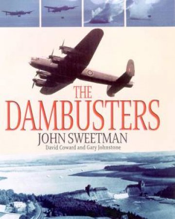 The Dambusters by John Sweetman & David Coward & Gary Johnstone