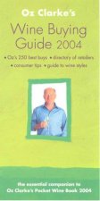 Oz Clarkes Wine Buying Guide 2004