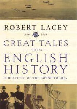 The Battle Of The Boyne To DNA by Robert Lacey