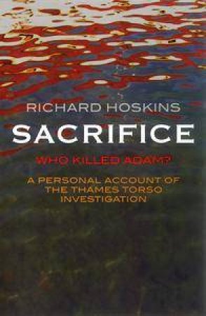 Sacrifice: Who Killed Adam? by Richard Hoskins