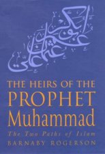 The Heirs Of The Prophet Muhammad The Two Paths Of Islam