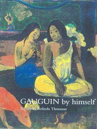 Gauguin By Himself Handbook by Thomson Belinda