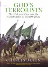 Gods Terrorists The Wahhabi Cult And Hidden Roots Of Modern Jihad