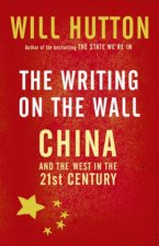 The Writing On The Wall China And The West In The 21st Century