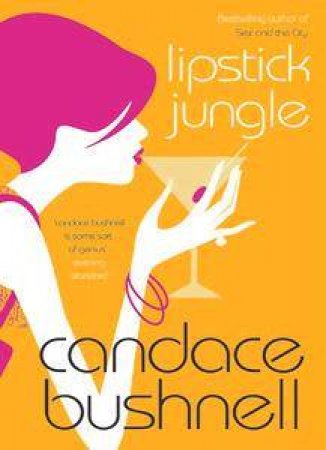 Lipstick Jungle by Candace Bushnell