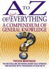 A To Z Of Almost Everything A Compendium Of General Knowledge   3 Ed