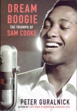 Dream Boogie The Triumph Of Sam Cooke