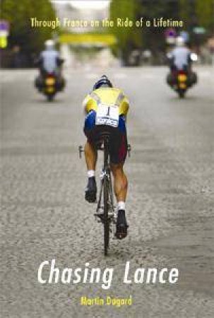 Chasing Lance by Martin Dugard