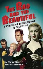 The Bad And The Beautiful A Chronicle Of Hollywood In The Fifties