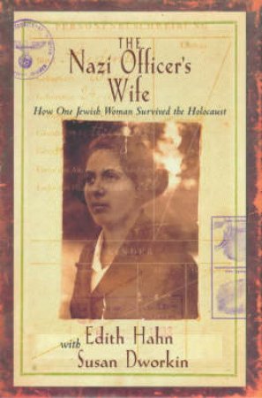 The Nazi Officer's Wife by Edith Beer & Susan Dworkin