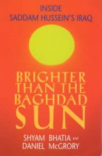 Brighter Than The Baghdad Sun Saddams Race To Build The Bomb