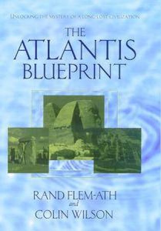 The Atlantis Blueprint by Wilson Colin & Flem-Ath Rand