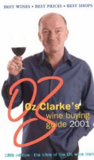 Oz Clarkes Wine Buying Guide 2001