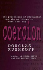 Coercion The Profession Of Persuasion  Why We listen To What They Say