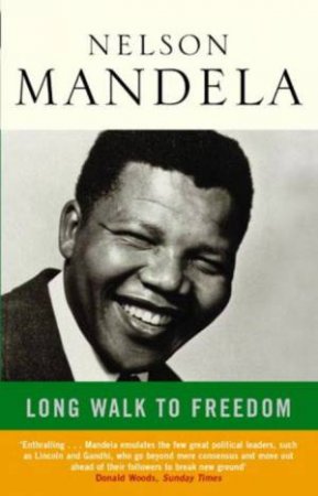 A Long Walk To Freedom by Nelson Mandela