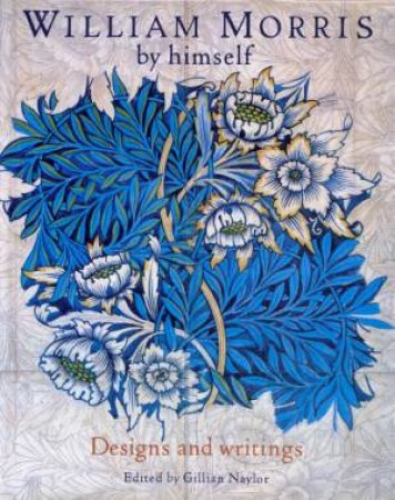 William Morris By Himself by Gillian Naylor