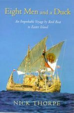 Eight Men And A Duck An Improbable Voyage By Reed Boat To Easter Island